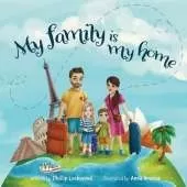 My Family Is My Home: A story about one girl's struggles while traveling the world with her family