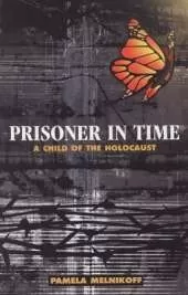Prisoner in Time: A Child of the Holocaust