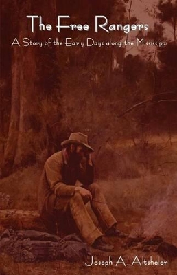 The Free Rangers: A Story of the Early Days Along the Mississippi