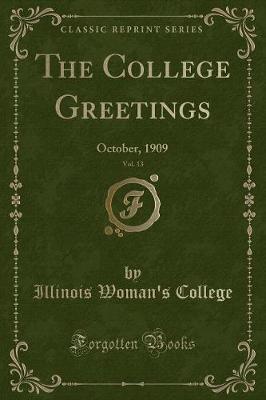 The College Greetings, Vol. 13: October, 1909 (Classic Reprint)