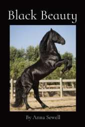 Black Beauty: By Anna Sewell
