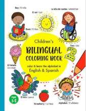 Children´s Bilingual Coloring Book: color & learn the alphabet and vocabulary in English & Spanish: Bilingual English Spanish Coloring Book 3+ years/ primeras palabras, aprender el abecedario