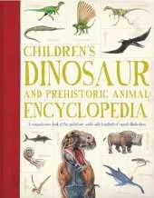 Children's Dinosaur and Prehistoric Animal Encyclopedia: A comprehensive look at the prehistoric world with hundreds of superb illustrations