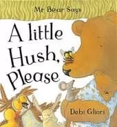 Mr Bear Says A Little Hush Please