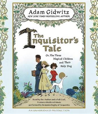 The Inquisitor's Tale: Or, The Three Magical Children and Their Holy Dog