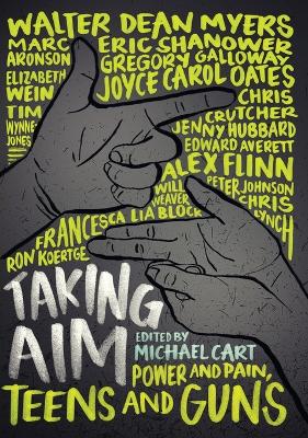 Taking Aim: Power and Pain, Teens and Guns