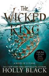 The Wicked King (A Novel of Elfhame): Where TikTok's Faerie Obsession Began