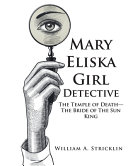 Mary Eliska Girl Detective: The Temple of Death - The Bride of The Sun King
