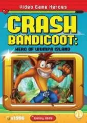 Video Game Heroes: Crash Bandicoot: Hero of Wumpa Island