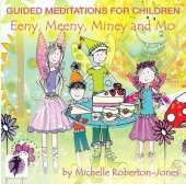 Guided Meditations for Children: Eeny, Meeny, Miney & Mo
