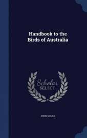 Handbook to the Birds of Australia