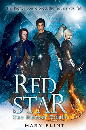 The Hunter Trials: (Red Star Trilogy Book 1): The higher you're born, the farther you fall