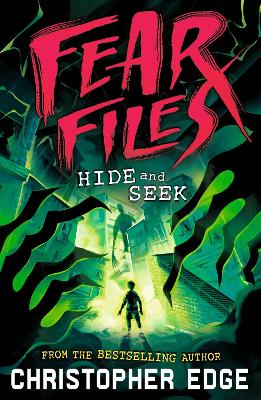 Fear Files: Hide and Seek: A pacy, spine tingling horror adventure by the author of ESCAPE ROOM
