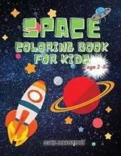 SPACE coloring book: SPACE book for kids, Toddlers, Girls and Boys, Activity Workbook for kinds, Easy to coloring Ages 2-8