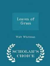 Leaves of Grass - Scholar's Choice Edition