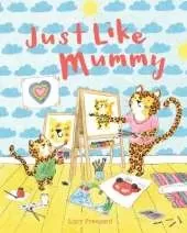 Just Like Mummy