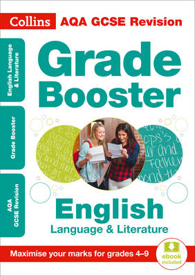 AQA GCSE 9-1 English Language and Literature Grade Booster (Grades 4-9): Ideal for Home Learning, 2021 Assessments and 2022 Exams