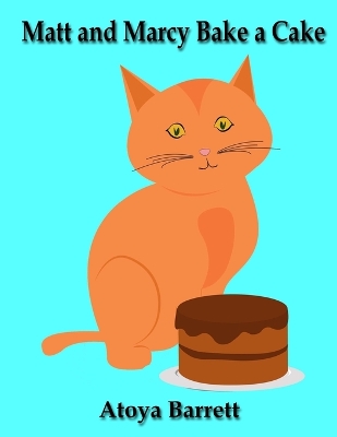 Matt and Marcy Bake a Cake
