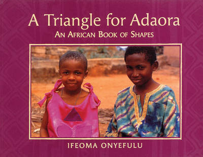 A Triangle for Adaora: An African Book of Shapes