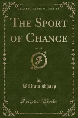 The Sport of Chance, Vol. 2 of 3 (Classic Reprint)