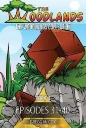 The Woodlands Collection: Book 4 (Episodes 31-40)