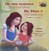 Ho Una Mamma Fantastica My Mom Is Awesome: Italian English Bilingual Edition