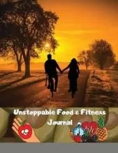 Unstoppable Food & Fitness Journal: Fun & Interactive Food & Fitness Planner for Weight Loss and Diet Plans With Daily Inspirations