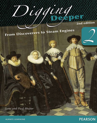 Digging Deeper 2: From Discoverers to Steam Engines Second Edition Student Book