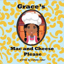Grace's Mac and Cheese Please: Cooking with Family