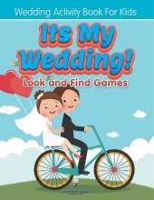 Its My Wedding! Look and Find Games: Wedding Activity Book For Kids