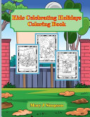 Kids Celebrating Holidays Coloring Book: 30 unique pictures Writing prompts section at end of book