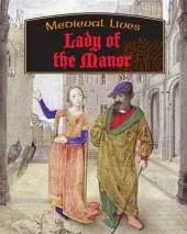 Medieval Lives: Lady of the Manor