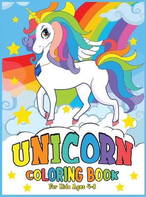 Unicorn Coloring Book: for Kids Ages 4-8