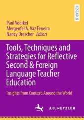 Tools, Techniques and Strategies for Reflective Second & Foreign Language Teacher Education: Insights from Contexts Around the World