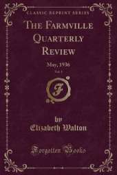 The Farmville Quarterly Review, Vol. 1: May, 1936 (Classic Reprint)