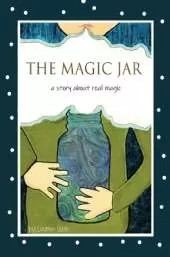 The Magic Jar (Breathing and Mindfulness for Children): A Story About Real Magic
