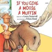 If You Give a Moose a Muffin