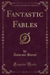 Fantastic Fables (Classic Reprint)