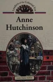 Anne Hutchinson (Leaders of the Colonial Era)