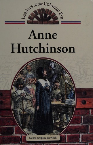 Anne Hutchinson (Leaders of the Colonial Era)