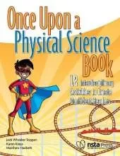 Once Upon a Physical Science Book: 12 Interdisciplinary Lessons to Create Confident Readers
