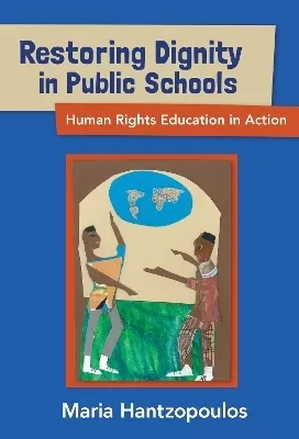 Restoring Dignity in Public Schools: Human Rights Education in Action