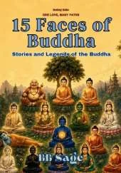 15 Faces of Buddha: Stories and Legends of the Buddha