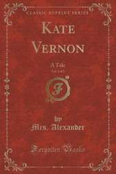 Kate Vernon, Vol. 2 of 3: A Tale (Classic Reprint)