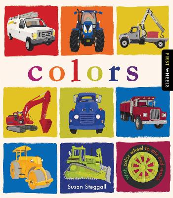 First Wheels: Colors: with color wheel to mix and match