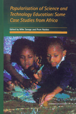 Popularisation of Science and Technology Education: Some Case Studies from Africa