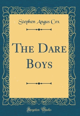 The Dare Boys (Classic Reprint)