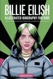 Billie Eilish - Illustrated Biography for Kids