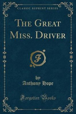 The Great Miss. Driver (Classic Reprint)