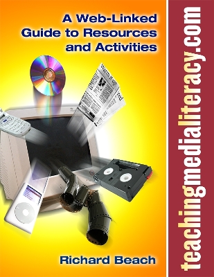 Teachingmedialiteracy.com: A Web-linked Guide to Resources and Activities